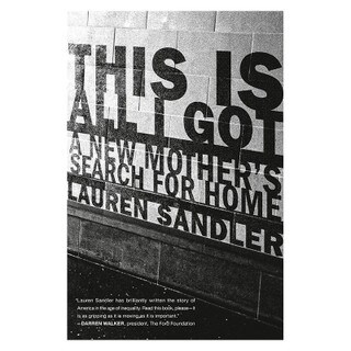 This Is All I Got: A New Mother's Search for Home