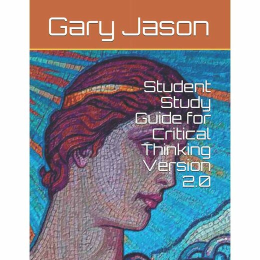 Student Study Guide for Critical Thinking