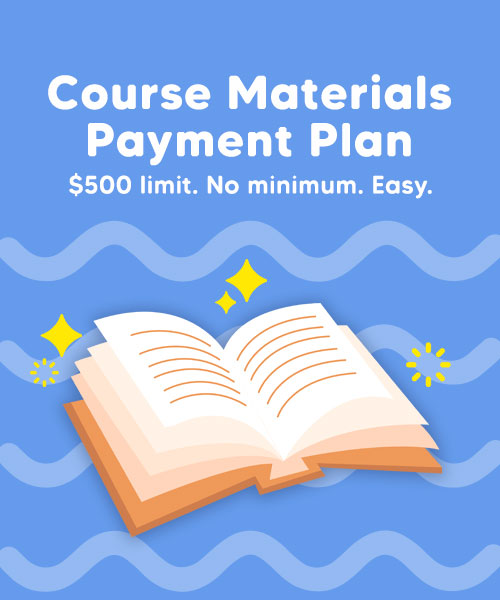 Course Materials Payment Plan: $500 limit, no minimum payment, easy.