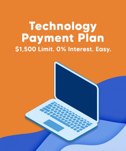 Technology Payment Plan: $1,500 limit, 0% interest, easy.