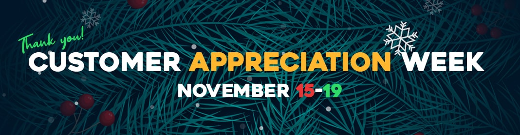 Customer Appreciation Week is November 15 - 19